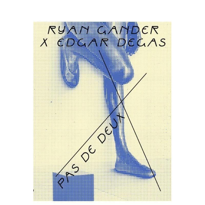 【预售】瑞安·甘德 × 埃德加·德加：双人舞 Ryan Gander X Edgar Degas:Pas de Deux 原版英文艺术画册画集图书书籍