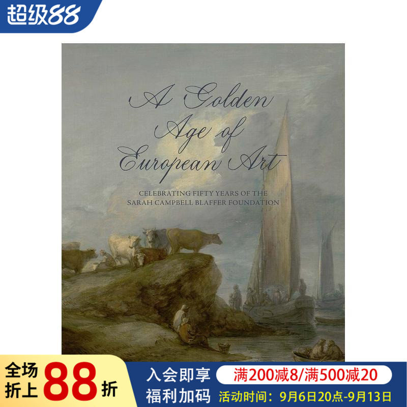 【预售】欧洲艺术的黄金时代:庆祝萨拉·坎贝尔·布拉弗基金会50周年 Golden Age of European Art 原版英文艺术画册画集图书
