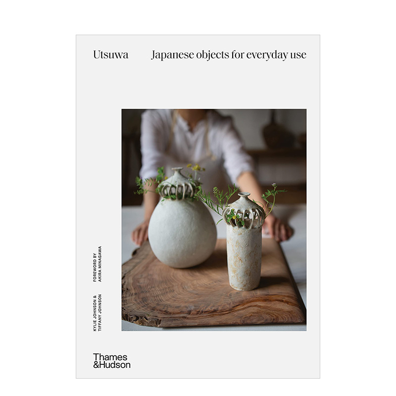 【预售】Utsuwa日本手工陶瓷 Japanese Objects for Everyday Use 英文原版民艺工艺陶器制作收藏 英文原版进口书籍