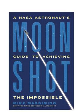 【预售】登月：美国宇航局宇航员实现不可能之事的指南A NASA Astronaut’s Guide to Achieving the Impossible英文生活图书