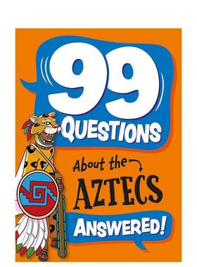 【预售】【99问】探秘阿兹特克人 【99 Questions About】The Aztecs 原版英文儿童绘本图书书籍
