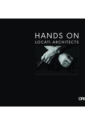 【预售】建筑师洛卡蒂 Hands On: Locati Architects 原版英文建筑设计图书