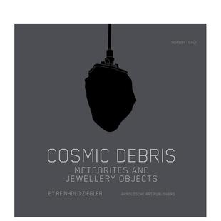 【预售】宇宙残骸：莱因霍尔德?齐格勒的陨石与珠宝器物 Cosmic Debris  原版英文珠宝首饰图书