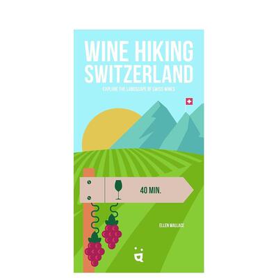 【预售】瑞士葡萄酒徒步之旅 Wine Hiking Switzerland 原版英文旅行图书