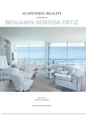 【现货】悬浮的现实：本杰明·诺列加·蒂斯的室内设计 Suspending Reality：Interiors by Benjamin Noriega-Ortiz 英文原版进口