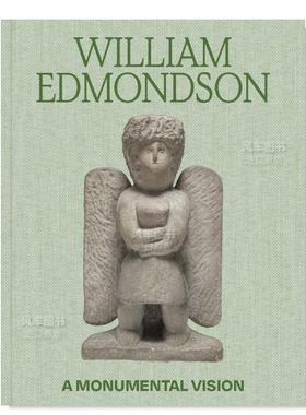 【预售】美国雕塑家William Edmondson (1874–1951) William Edmondson: A Monumental Vision 英文艺术家 工作室 原版图书外版