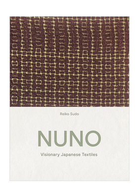 【现货】NUNO纺织品公司纪念画册:日本织物 新井纯一须藤玲子 Visionary Japanese Textiles 英文原版进口 图书书籍
