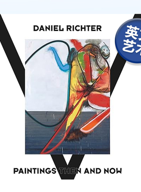 【现货】丹尼尔·里希特:从古至今的绘画作品 Daniel Richter:Paintings Then and Now 英文原版艺术绘画精装画册书籍当代艺术家