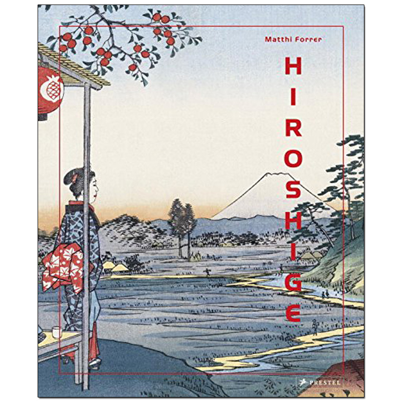 【现货】[PRESTEL出版]Hiroshige，歌川广重 安藤广重 英文原版 日本浮世绘大师 收藏版画册图书 艺术书书籍进口