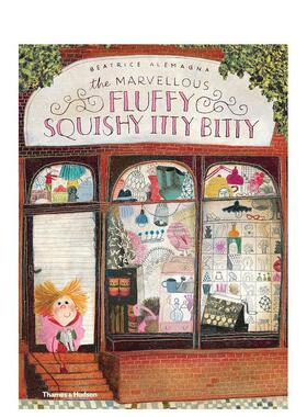 【现货】神奇的胖胖-蓬蓬-小小 The Marvellous Fluffy Squishy Itty Bitty 英文原版儿童绘本故事书3-6岁 Beatrice Alemagna插画