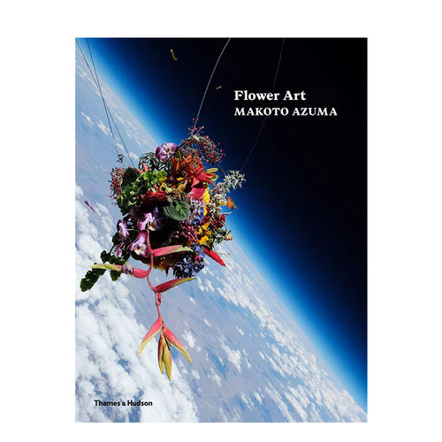 【现货】日本花艺大师东信康仁：花卉艺术 【Makoto Azuma】Flower Art 英文原版花艺雕塑插花摄影集艺术画册书籍