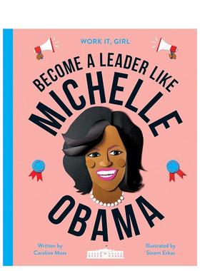 【现货】成为米歇尔奥巴马一样的领导人 Michelle Obama: Become a leader like 原版英文儿童绘本图书