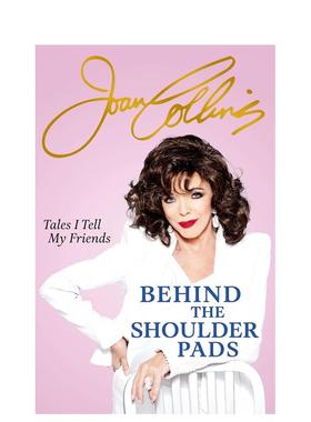 【预售】肩垫背后：我告诉朋友的故事 Behind The Shoulder Pads 英文原版小说书籍外版文学传记图书进口英语读物Joan Collins
