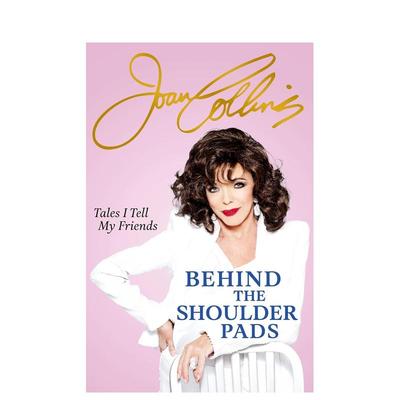 【预售】肩垫背后：我告诉朋友的故事 Behind The Shoulder Pads 英文原版小说书籍外版文学传记图书进口英语读物Joan Collins