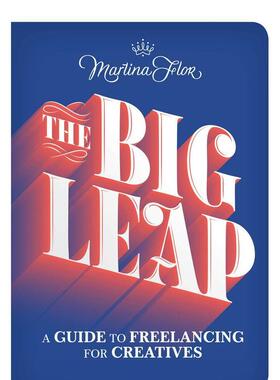 【现货】重要的一步：创意人士自由职业指南 The Big Leap: A Guide to Freelancing for Creatives 原版英文综合设计 进口图书