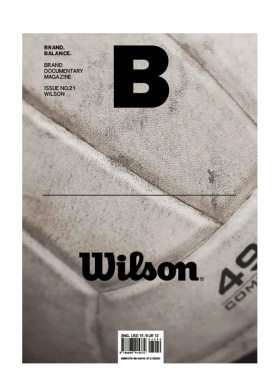【现货】B-Magazine 2013年09期 NO.21 11月刊 (WILSON-威尔森运动球类品牌) 英文原版商业杂志期刊