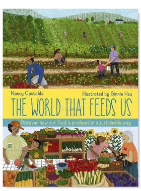 【现货】喂养我们的世界 The World That Feeds Us英文儿童绘本 原版图书进口外版书籍 Nancy Castaldo