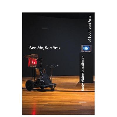 【预售】互见：东南亚早期录像装置艺术 See Me， See You: Early Video Installation of Southeast Asia 原版英文艺术画册画集