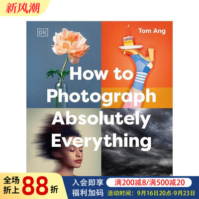 【预售】【DK Tom Ang摄影指南】如何拍摄一切 How to Photograph Absolutely Everything 原版英文摄影作品集技法图书