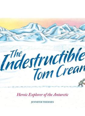 【现货】坚不可摧的汤姆-克里恩 The Indestructible Tom Crean 原版英文儿童绘本图书书籍