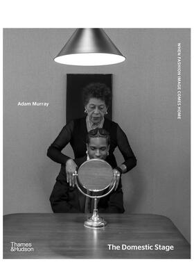 【预售】家庭舞台：当时尚影像回归家居 The Domestic Stage: When Fashion Image Comes Home 原版英文摄影作品集图书