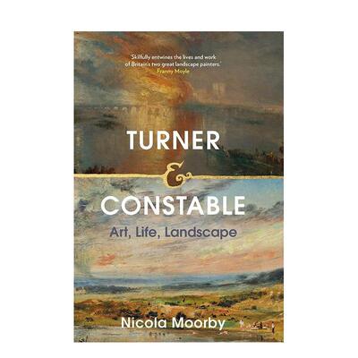 【预售】透纳与康斯特布尔：艺术、生活、风景（平装） Turner and Constable : Art， Life， Landscape 原版英文艺术画册画集