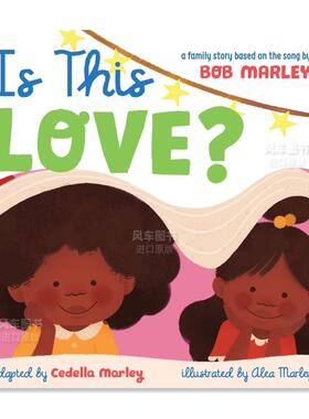 【预售】这就是爱吗  Is This Love 英文儿童绘本原版图书外版进口书籍Bob Marley, Cedella Marley, Alea Marley