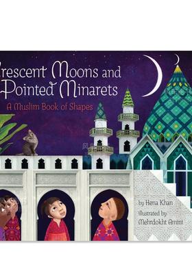 【预售】新月和尖塔 Crescent Moons and Pointed Minarets英文儿童绘本 原版图书进口外版书籍 Hena Khan, Mehrdokht Amini