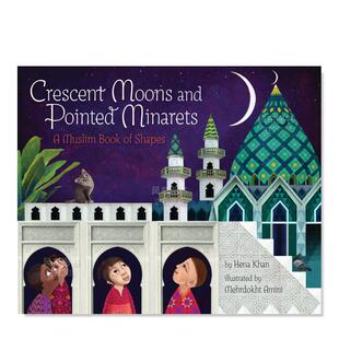 Crescent 书籍 Khan Amini 原版 and Mehrdokht Pointed Moons 图书进口外版 Minarets英文儿童绘本 新月和尖塔 Hena 预售