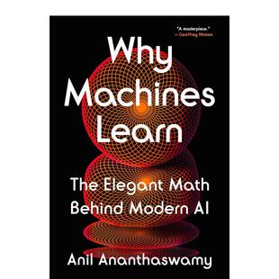 【现货】为何机器能学习：现代人工智能背后的精妙数学 Why Machines Learn 原版英文社会科学