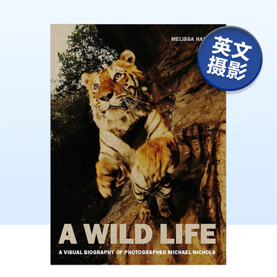 【预售】狂野的一生：摄影师迈克尔·尼科尔斯的视觉传记A Visual Biography of Photographer Michael Nichols 英文摄影