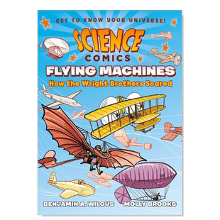 【预售】飞行器:莱特兄弟如何飞翔 【Science Comics】Flying Machines: How the Wright Brothers Soared英文儿童漫画原版图书外