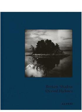 【预售】破碎影子 Oyvind Hjelmen: Broken Shadow 原版英文摄影作品集图书
