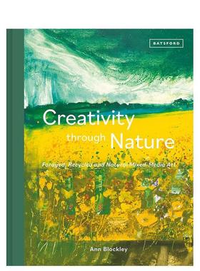 【预售】自然的创造力:自然混合媒介艺术 Creativity Through Nature: Foraged， Recycled and...英文艺术画册画集图书