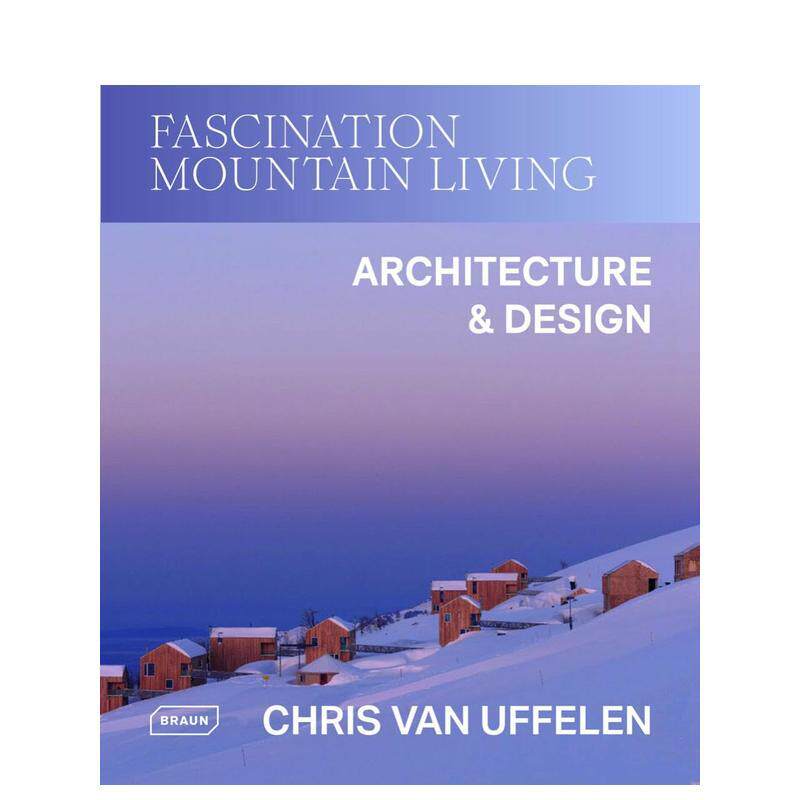 【预售】魅力山居:建筑与设计 Fascination Mountain Living Architecture & Design 大英博物馆 原版英文建筑设计