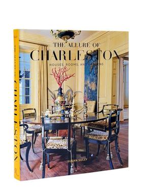 【现货】查尔斯顿的魅力：住宅/房间/花园 The allure of Charleston : Houses， Rooms， and Gardens 原版英文设计图书