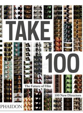 【现货】100位新兴电影导演 Take 100: The Future of Film: 100 New Directors 英文原版进口外版图书