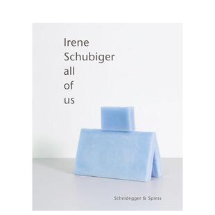 【预售】艾琳·舒比格：我们所有人 Irene Schubiger:All of Us 原版英文艺术画册画集图书书籍