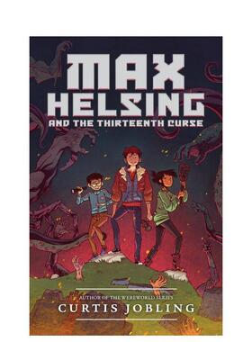 【现货】麦克斯，苐13个诅咒 MaX HELSING THIRTEENTH CURSE 原版英文儿童章节书图书