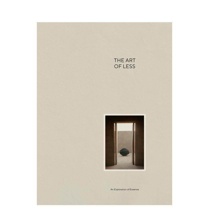 【预售】减法的艺术:探索本质:感官视角下的简约之道 Art of Less: An Exploration of Essence 英文室内设计装饰 正版进口书