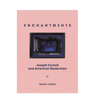 【预售】魅力:约瑟夫·康奈尔和美国现代主义 Enchantments: Joseph Cornell and American Modernism 原版英文艺术画册画集图书