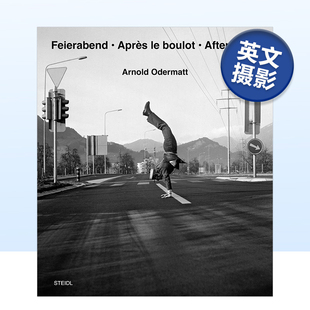 Arnold 阿诺德·奥德马特：工作之余 Odermatt After 图书进口书籍Urs Work英文摄影原版 预售