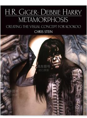 【现货】H·R·吉格尔:黛比·哈利变形记 H.R. Giger: Debbie Harry Metamorphosis英文音乐原版图书外版进口书籍Stein, Chris