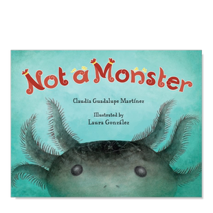 【预售】不是怪物 Not A Monster 英文儿童绘本 原版图书外版进口书籍Laura Gonzalez, Claudia Guadalupe Martinez