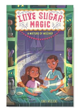 【现货】爱情糖魔法:恶作剧的混合物 Love Sugar Magic: A Mixture of Mischief英文儿童绘本原版图书进口书籍Meriano, Anna