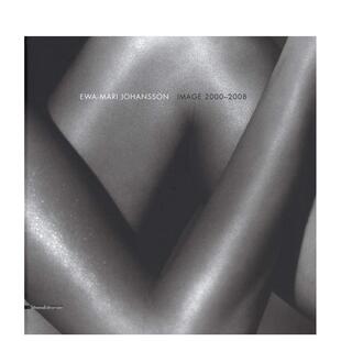 【预售】埃娃-玛丽·约翰逊:影像 2000-2008 Ewa-Mari Johansson : Image 2000-2008 原版英文摄影作品集图书