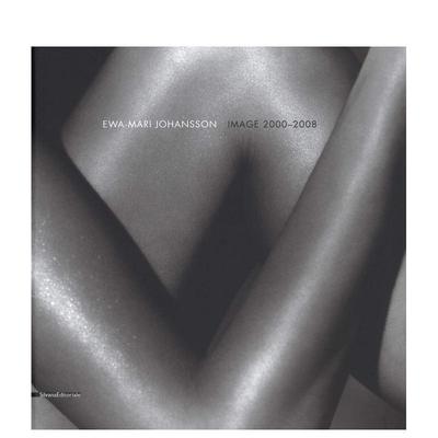 【预售】埃娃-玛丽·约翰逊：影像 2000-2008 Ewa-Mari Johansson : Image 2000-2008 原版英文摄影作品集图书