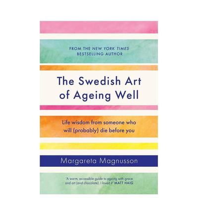 【现货】拥抱变老的艺术：瑞典语里的生活智慧 The Swedish Art of Ageing Well 原版英文心灵励志图书