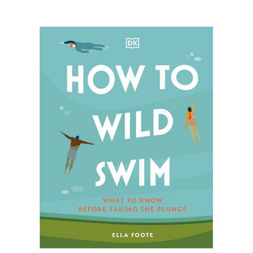 【预售】How to Wild Swim，如何在野外游泳 英文生活图书 Ella Foote图书