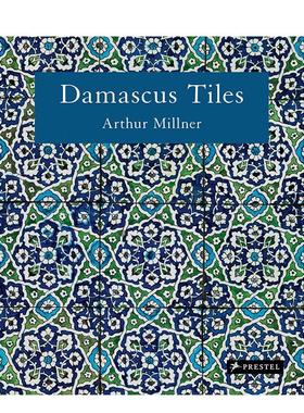 【现货】大马士革瓷砖：马穆鲁克与奥斯曼时期建筑陶瓷 Damascus Tiles原版英文综合设计 新版 伊斯兰艺术 新版 伊斯兰艺术图书